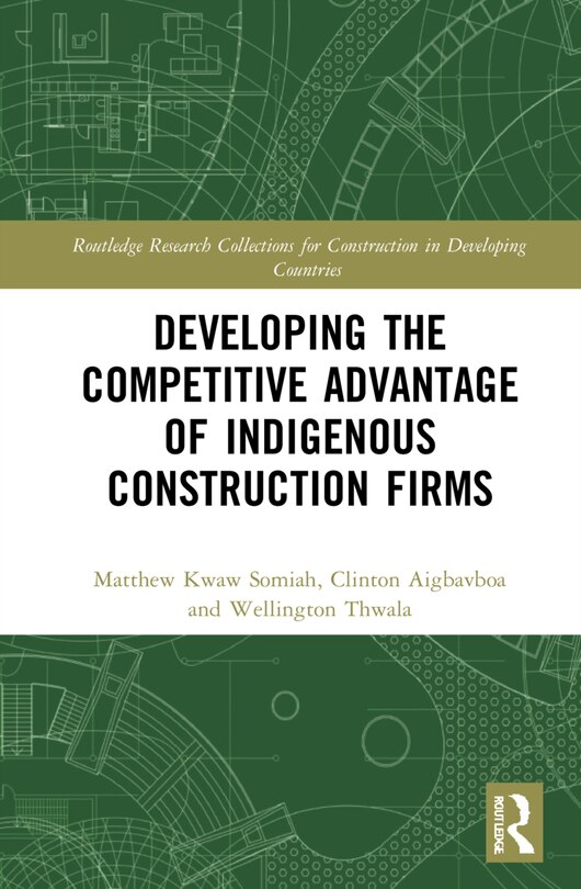 Front cover_Developing the Competitive Advantage of Indigenous Construction Firms