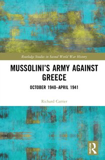 Front cover_Mussolini's Army against Greece