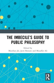 Couverture_The Imbecile's Guide to Public Philosophy