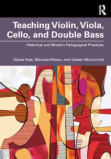 Front cover_Teaching Violin, Viola, Cello, and Double Bass