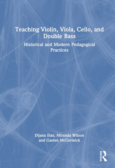 Front cover_Teaching Violin, Viola, Cello, and Double Bass