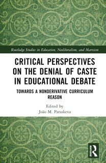 Front cover_Critical Perspectives on the Denial of Caste in Educational Debate