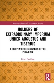 Couverture_Holders of Extraordinary imperium under Augustus and Tiberius