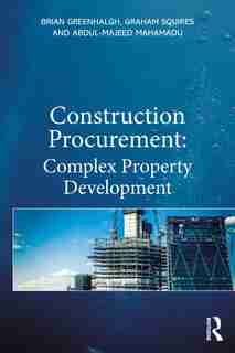 Construction Procurement: Complex Property Development by Brian Greenhalgh