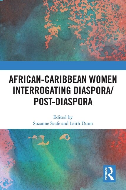 Front cover_African-caribbean Women Interrogating Diaspora/post-diaspora