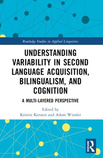 Front cover_Understanding Variability in Second Language Acquisition, Bilingualism, and Cognition