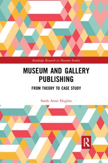 Museum And Gallery Publishing: From Theory To Case Study