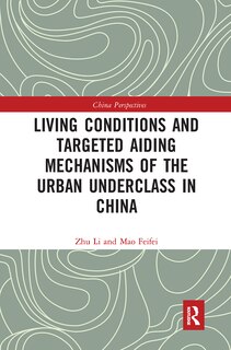 Front cover_Living Conditions And Targeted Aiding Mechanisms Of The Urban Underclass In China