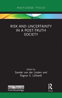 Front cover_Risk And Uncertainty In A Post-truth Society