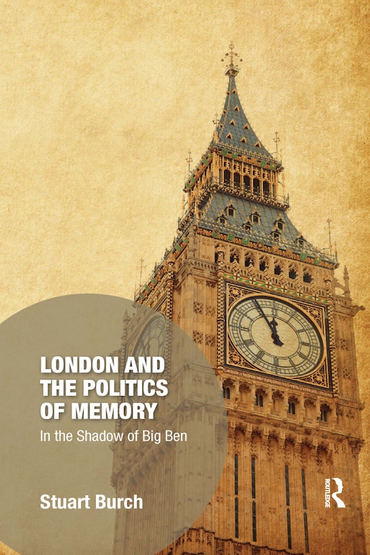 Front cover_London And The Politics Of Memory