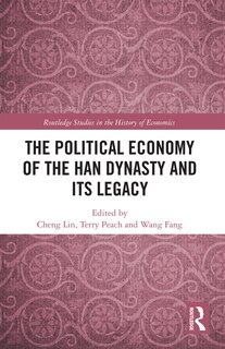 Front cover_The Political Economy of the Han Dynasty and Its Legacy