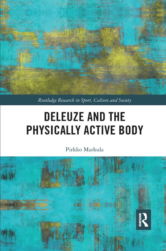 Couverture_Deleuze And The Physically Active Body