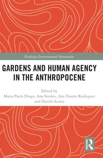 Front cover_Gardens And Human Agency In The Anthropocene