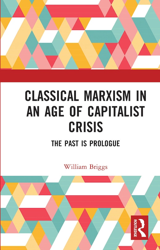 Front cover_Classical Marxism In An Age Of Capitalist Crisis