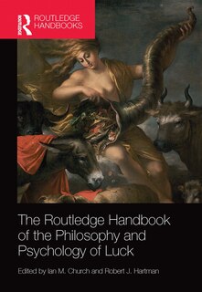 Front cover_The Routledge Handbook Of The Philosophy And Psychology Of Luck