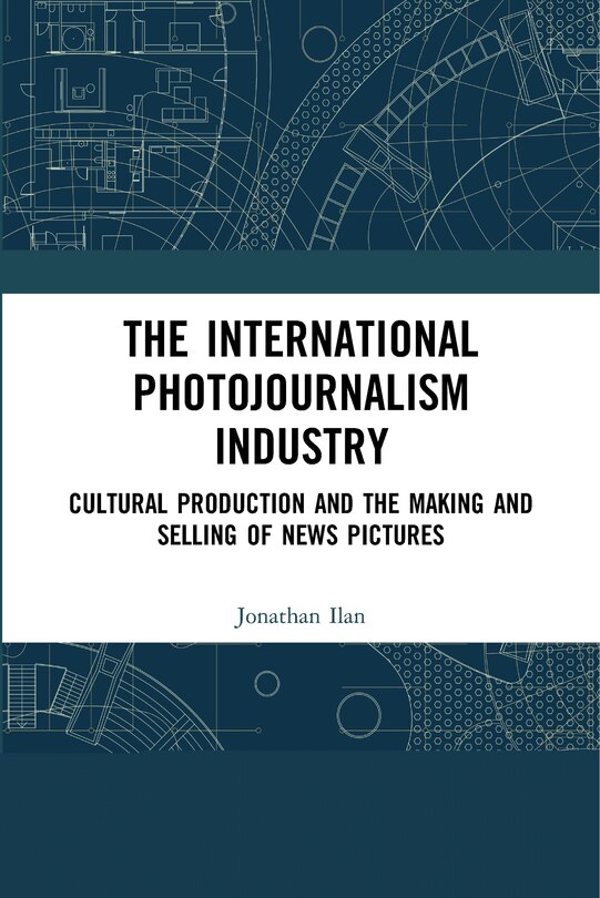 Front cover_The International Photojournalism Industry