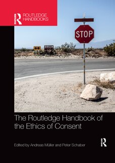 Front cover_The Routledge Handbook Of The Ethics Of Consent