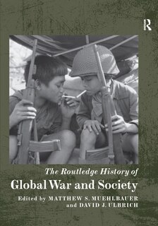 Front cover_The Routledge History of Global War and Society