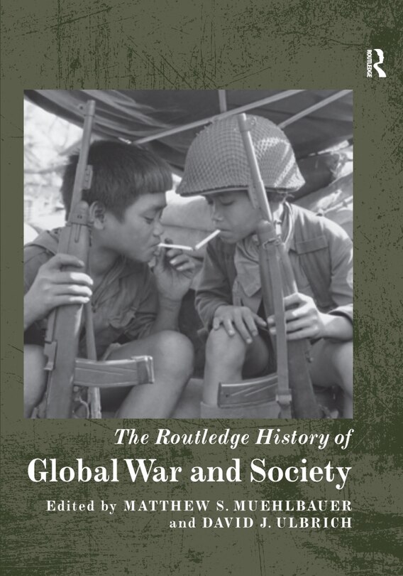 Front cover_The Routledge History of Global War and Society