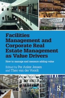 Couverture_Facilities Management And Corporate Real Estate Management As Value Drivers