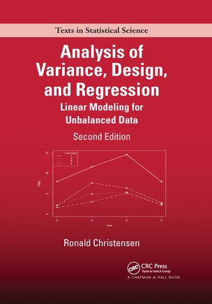 Analysis Of Variance, Design, And Regression: Linear Modeling For Unbalanced Data