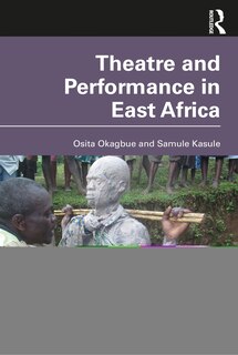 Front cover_Theatre And Performance In East Africa