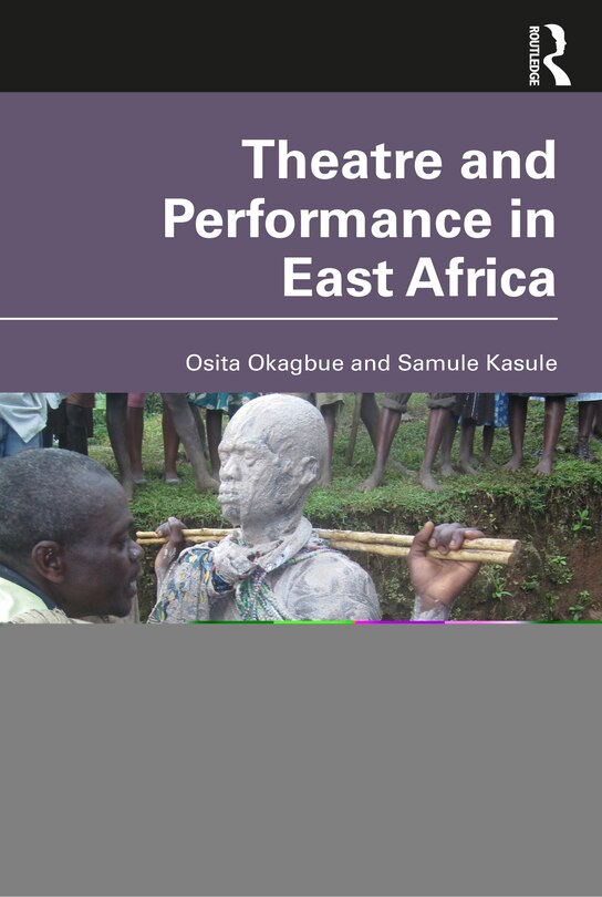 Front cover_Theatre And Performance In East Africa