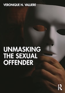 Couverture_Unmasking the Sexual Offender