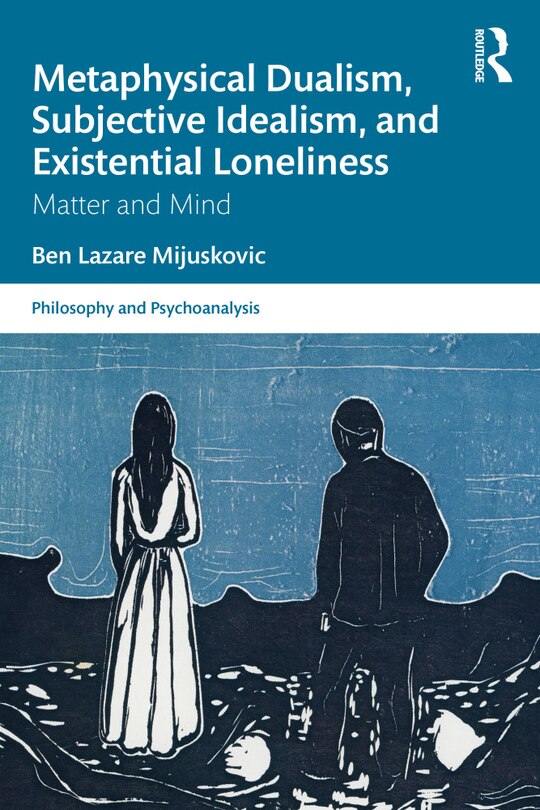 Couverture_Metaphysical Dualism, Subjective Idealism, And Existential Loneliness
