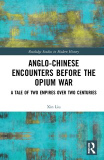 Front cover_Anglo-Chinese Encounters Before the Opium War
