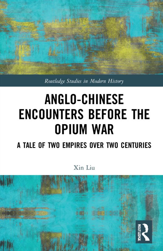 Front cover_Anglo-Chinese Encounters Before the Opium War