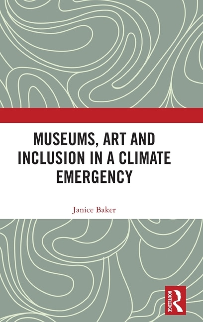 Front cover_Museums, Art and Inclusion in a Climate Emergency