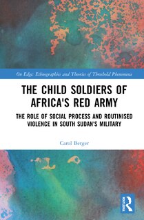 Front cover_The Child Soldiers Of Africa's Red Army