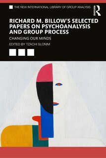 Couverture_Richard M. Billow's Selected Papers On Psychoanalysis And Group Process