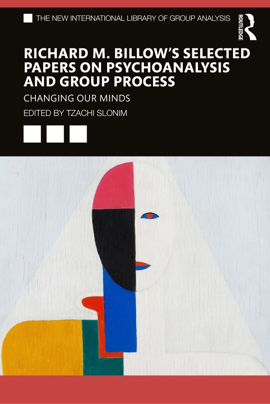 Couverture_Richard M. Billow's Selected Papers On Psychoanalysis And Group Process
