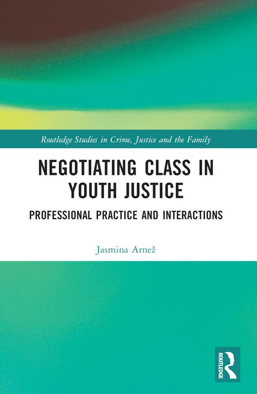 Front cover_Negotiating Class in Youth Justice