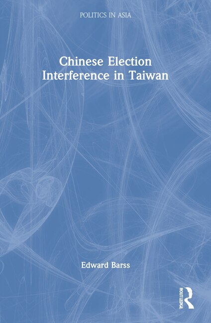 Front cover_Chinese Election Interference in Taiwan