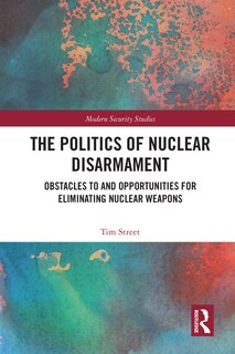Front cover_The Politics of Nuclear Disarmament