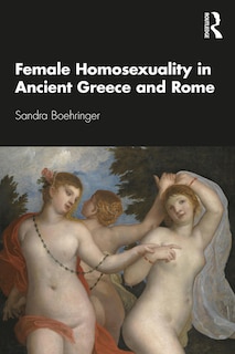 Front cover_Female Homosexuality In Ancient Greece And Rome