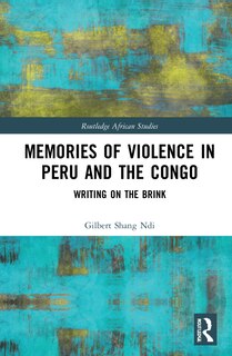 Front cover_Memories Of Violence In Peru And The Congo