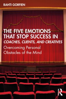 Couverture_The Five Emotions That Stop Success in Coaches, Clients, and Creatives