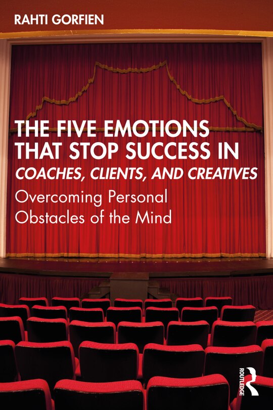 Couverture_The Five Emotions That Stop Success in Coaches, Clients, and Creatives
