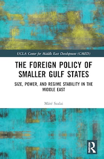 Front cover_The Foreign Policy Of Smaller Gulf States