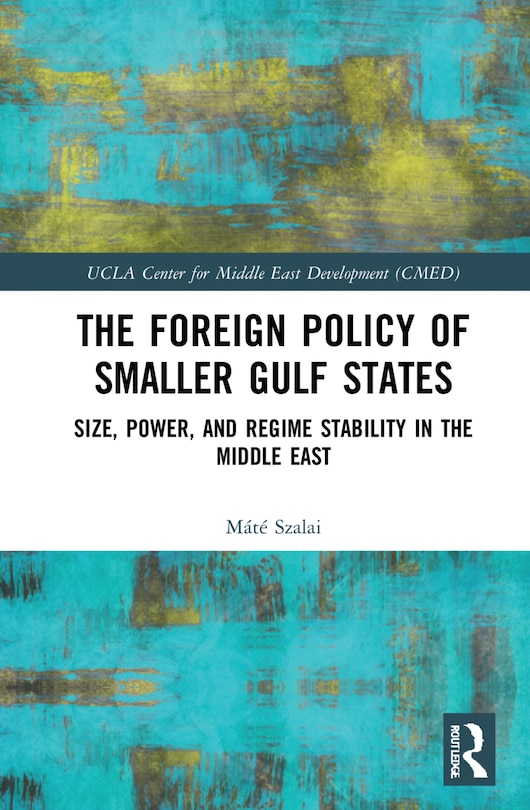 Front cover_The Foreign Policy Of Smaller Gulf States