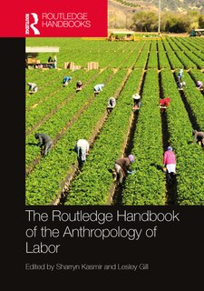 Front cover_The Routledge Handbook Of The Anthropology Of Labor