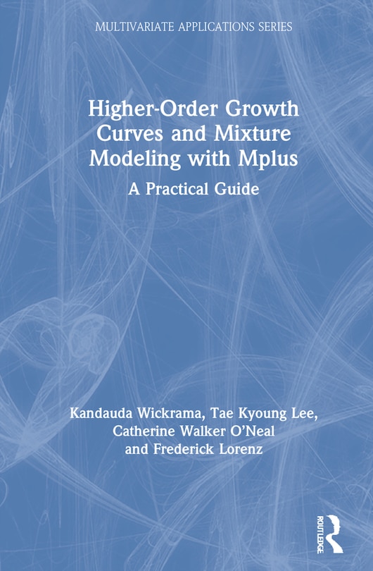 Front cover_Higher-order Growth Curves And Mixture Modeling With Mplus