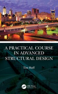 Front cover_A Practical Course In Advanced Structural Design
