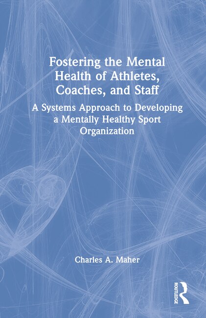 Front cover_Fostering The Mental Health Of Athletes, Coaches, And Staff