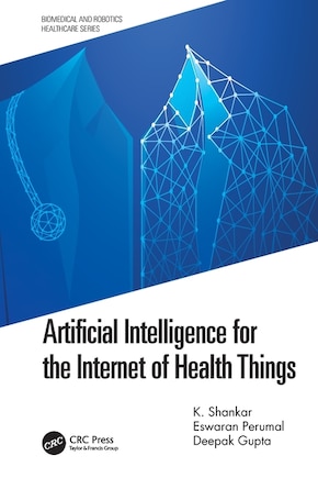 Artificial Intelligence for the Internet of Health Things