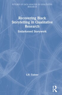 Front cover_Recovering Black Storytelling In Qualitative Research